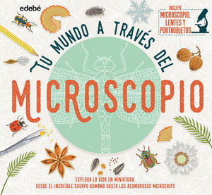 TU MUNDO A TRAVES DE UN MICROSCOPIO