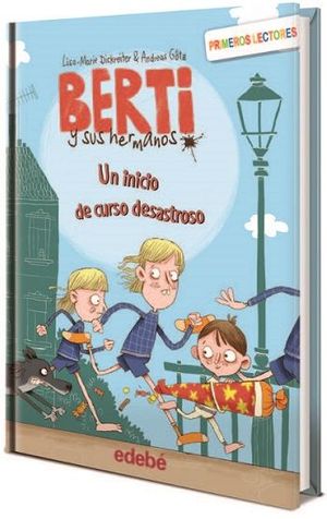 BERTI Y SUS HERMANOS 1. UN INICIO DE CURSO DESASTROSO