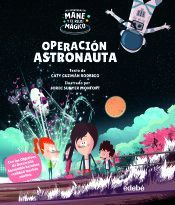 LAS AVENTURAS DE MANE Y EL RELOJ MAGICO.  OPERACION ASTRONAUTA