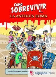 CMO SOBREVIVIR A LA ANTIGUA ROMA