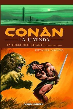 CONAN LA LEYENDA LA TORRE DEL ELEFANTE Y OTRAS HISTORIAS