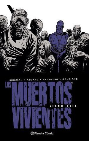 LOS MUERTOS VIVIENTES INTEGRAL 6