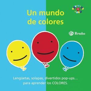 UN MUNDO DE COLORES. LENGETAS, SOLAPAS, DIVERTIDOS POP-UPS...