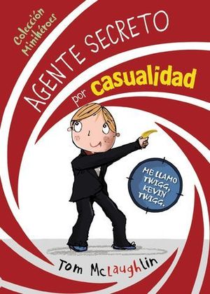 MINIHEROES 1 . AGENTE SECRETO POR CASUALIDAD