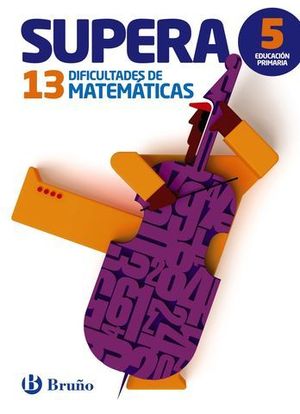 SUPERA LAS 13 DIFICULTADES DE MATEMATICAS 5 PRIMARIA ED. 2015