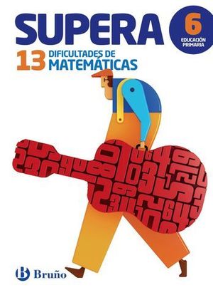 SUPERA LAS 13 DIFICULTADES DE MATEMATICAS 6 PRIMARIA ED. 2016