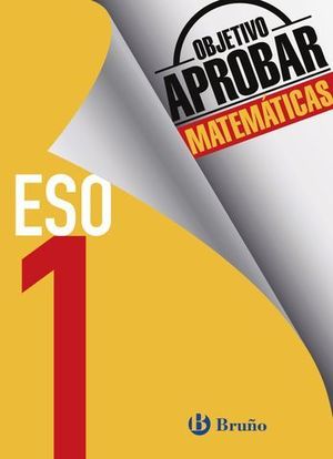 OBJETIVO APROBAR MATEMATICAS 1 ESO ED. 2016