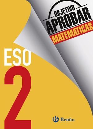 OBJETIVO APROBAR MATEMATICAS 2 ESO ED. 2016