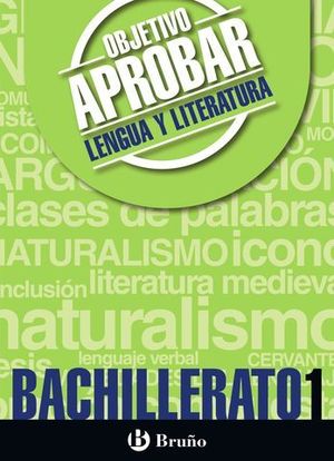 OBJETIVO APROBAR LENGUA Y LITERATURA 1� BACHILLERATO ED. 2016