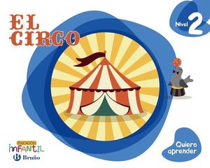 EL CIRCO NIVEL 2 PROYECTO QUIERO APRENDER 4 AOS ED. 2016