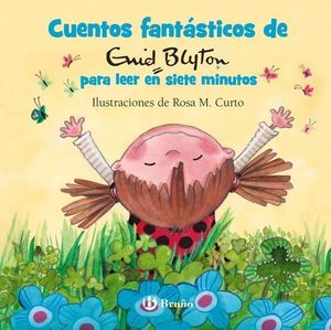 CUENTOS FANTSTICOS DE ENID BLYTON PARA LEER EN SIETE MINUTOS