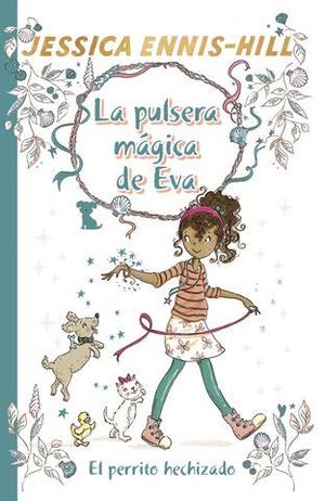 LA PULSERA MGICA DE EVA.  EL PERRITO HECHIZADO