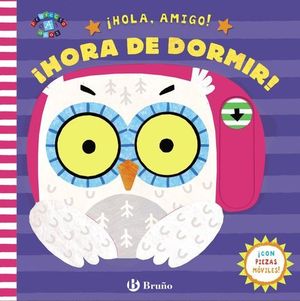 HOLA, AMIGO !  HORA DE DORMIR !