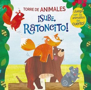 TORRE DE ANIMALES.   SUBE, RATONCITO !