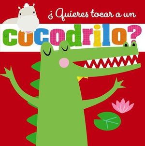 QUIERES TOCAR A UN COCODRILO ?