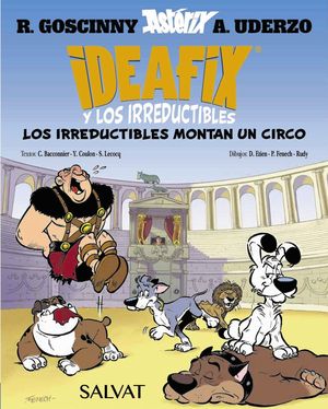 IDEAFIX Y LOS IRREDUCTIBLES 4.  LOS IRREDUCTIBLES MONTAN SU CIRCO