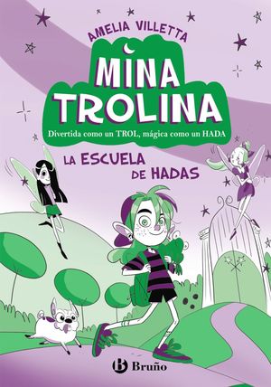 MINA TROLINA 1.  LA ESCUELA DE HADAS