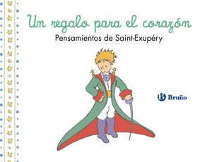 UN REGALO PARA EL CORAZON.  PENSAMIENTOS DE ANTOINE DE SAINT EXUPERY