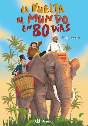 LA VUELTA AL MUNDO EN 80 DIAS.  EDICION INTEGRA ILUSTRADA