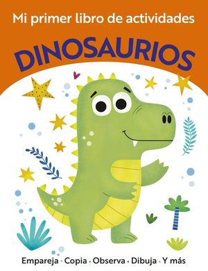 MI PIRMER LIBRO DE ACTIVIDADES.  DINOSAURIOS