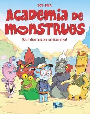 ACADEMIA DE MONSTRUOS 1.   QUE DURO ES SER UN BUENAZO !