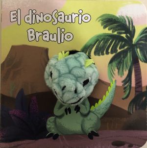 EL DINOSAURIO BRAULIO ( LIBRODEDOS )