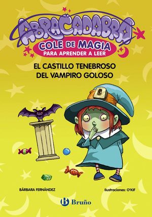 ABRACADABRA. COLE DE MAGIA PARA APRENDER A LEER 3. EL CASTILLO TENEBROSO DEL VAMPIRO GOLOSO