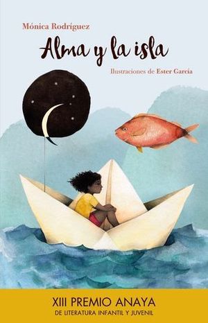 ALMA Y LA ISLA.  PREMIO ANAYA LITERATURA INFANTIL Y JUVENIL