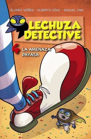 LECHUZA DETECTIVE 4 . LA AMENAZA PAYASA