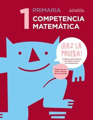 COMPETENCIA MATEMATICA 1 EP SERIE HAZ LA PRUEBA  ED. 2017