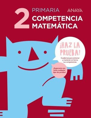 COMPETENCIA MATEMATICA 2 EP SERIE HAZ LA PRUEBA  ED. 2017