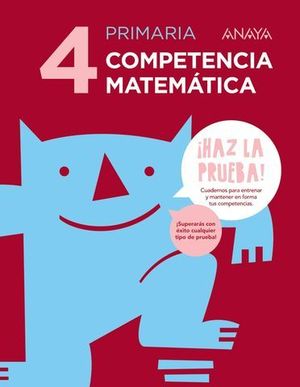 COMPETENCIA MATEMATICAS 4 EP SERIE HAZ LA PRUEBA  ED. 2017