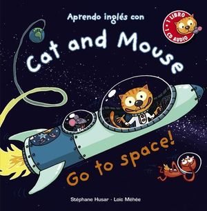 CAT AND MOUSE GO TO SPACE !