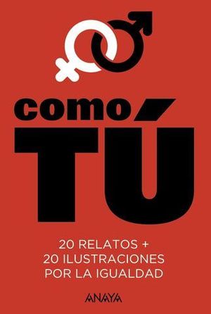 COMO TU.  20 RELATOS + 20 ILUSTRACIONES POR LA IGUALDAD