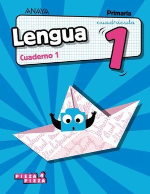 CUADERNO LENGUA 1 EP  1 TRIMESTRE CUADRICULA PIEZA A PIEZA ED. 2018