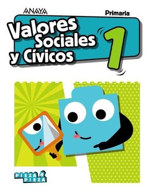 VALORES SOCIALES Y CIVICOS 1� EP PIEZA A PIEZA ED. 2018