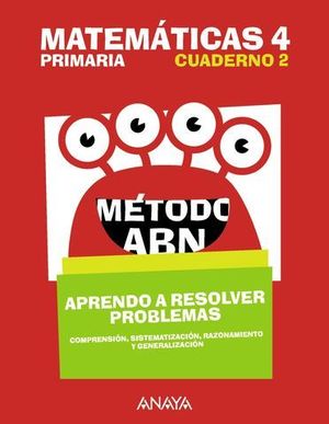 CUADERNO MATEMATICAS 4 EP ABN APRENDO A RESOLVER PROBLEMAS 2 ED. 2018