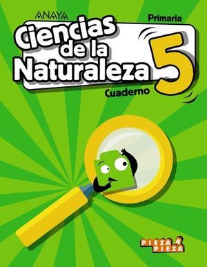 CUADERNO CIENCIAS NATURALEZA 5 EP PIEZA A PIEZA ED. 2018