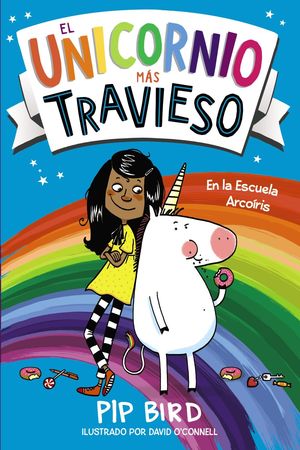 EL UNICORNIO MS TRAVIESO.  EN LA ESCUELA DE ARCOIRIS