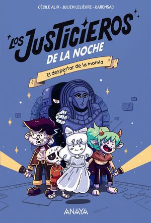 LOS JUSTICIEROS DE LA NOCHE.  EL DESPERTAR DE LA MOMIA