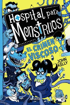 EL CRIMEN VISCOSO. HOSPITAL PARA MONSTRUOS 3