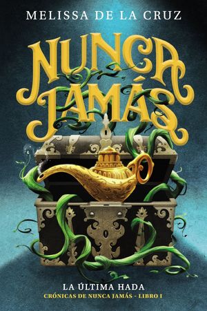 CRONICAS DE NUNCA JAMAS 1.  LA ULTIMA HADA