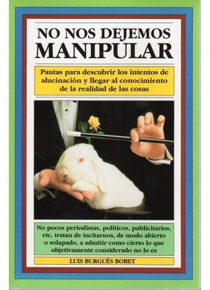 NO NOS DEJEMOS MANIPULAR