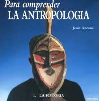 PARA COMPRENDER LA ANTROPOLOGIA  1.LA HISTORIA
