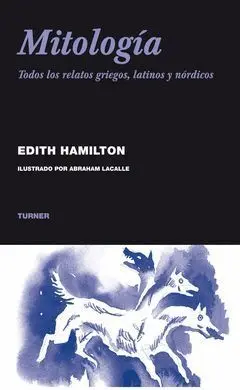 Mitologia, Todos los Relatos Griegos, Latinos y Nordicos