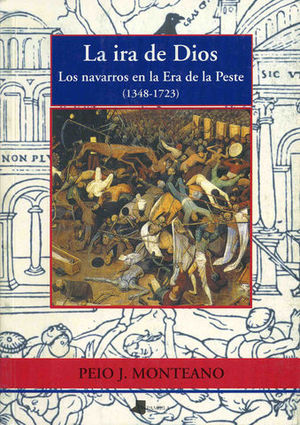 IRA DE DIOS. LOS NAVARROS EN LA ERA DE LA PESTE (1348-1723)