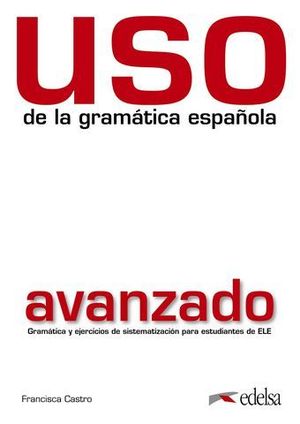 USO DE LA GRAMATICA ESPAOLA AVANZADO ED. 2011