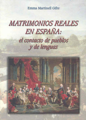 MATRIMONIOS REALES EN ESPAA: EL CONTACTO DE PUEBLOS