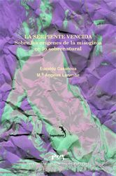 LA SERPIENTE VENCIDA. SOBRE LOS ORIGENES DE LA MISOGINIA EN LO SOBRENA