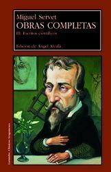 MIGUEL SERVET III OBRAS COMPLETAS ESCRITOS CIENTIFICOS